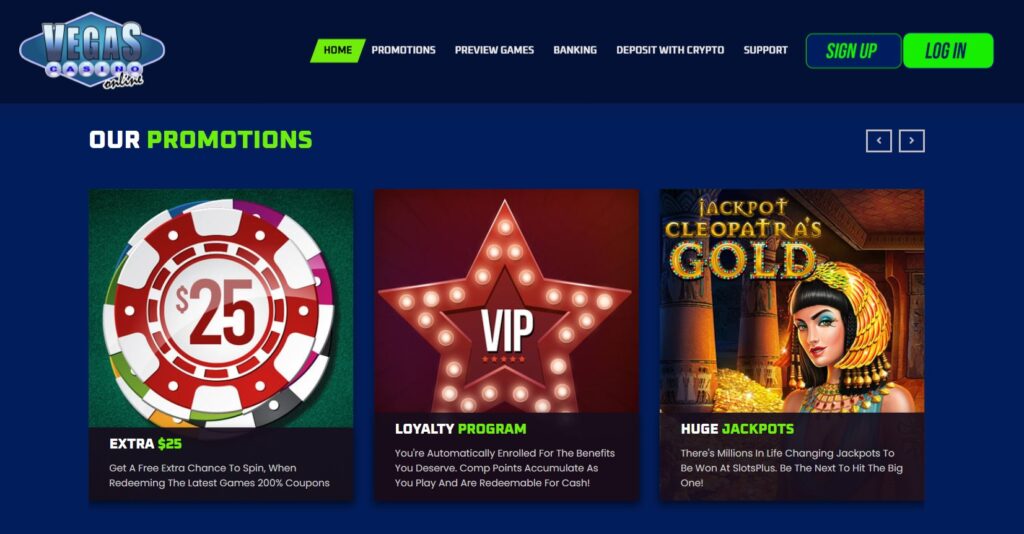 Screenshot of the Vegas Casino Online promotions page showing three main offers: an “Extra $25” casino chip bonus, a VIP loyalty program with comp points, and huge jackpots on the Cleopatra’s Gold slot game, with navigation menu and bright “Sign Up” and “Log In” buttons at the top.